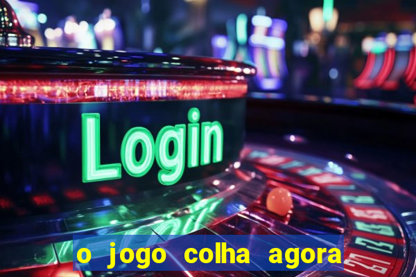 o jogo colha agora paga mesmo